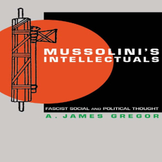 mussolinis intellectuals mussolinis intellectuals