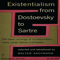 Kaufmann, Walter (ed.) - Existentialism from Dostoevsky to Sartre (Meridian, 1956)