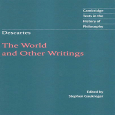 Descartes, René - World & Other Writings, The (Cambridge, 1998) Descartes, René - World & Other Writings, The (Cambridge, 1998)