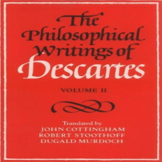 Descartes, René - Philosophical Writings, Vol. 2 (Cambridge, 1984) Descartes, René - Philosophical Writings, Vol. 2 (Cambridge, 1984)