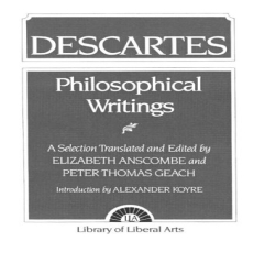 Descartes, René - Philosophical Writings (Prentice Hall, 1971) Descartes, René - Philosophical Writings (Prentice Hall, 1971)