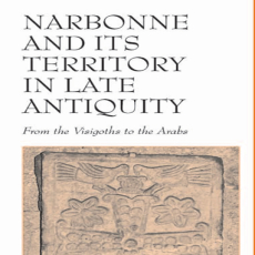 Frank Riess - Narbonne and its Territory in Late Antiquity. From the Visigoths to the Arabs (Retail)